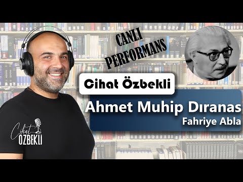 Fahriye Abla | Ahmet Muhip Dıranas | Şiir Dinletisi
