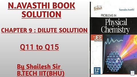 N.Avasthi Solution - CH(09)Dilute Solution - Q11,Q12,Q13,Q14 & Q15