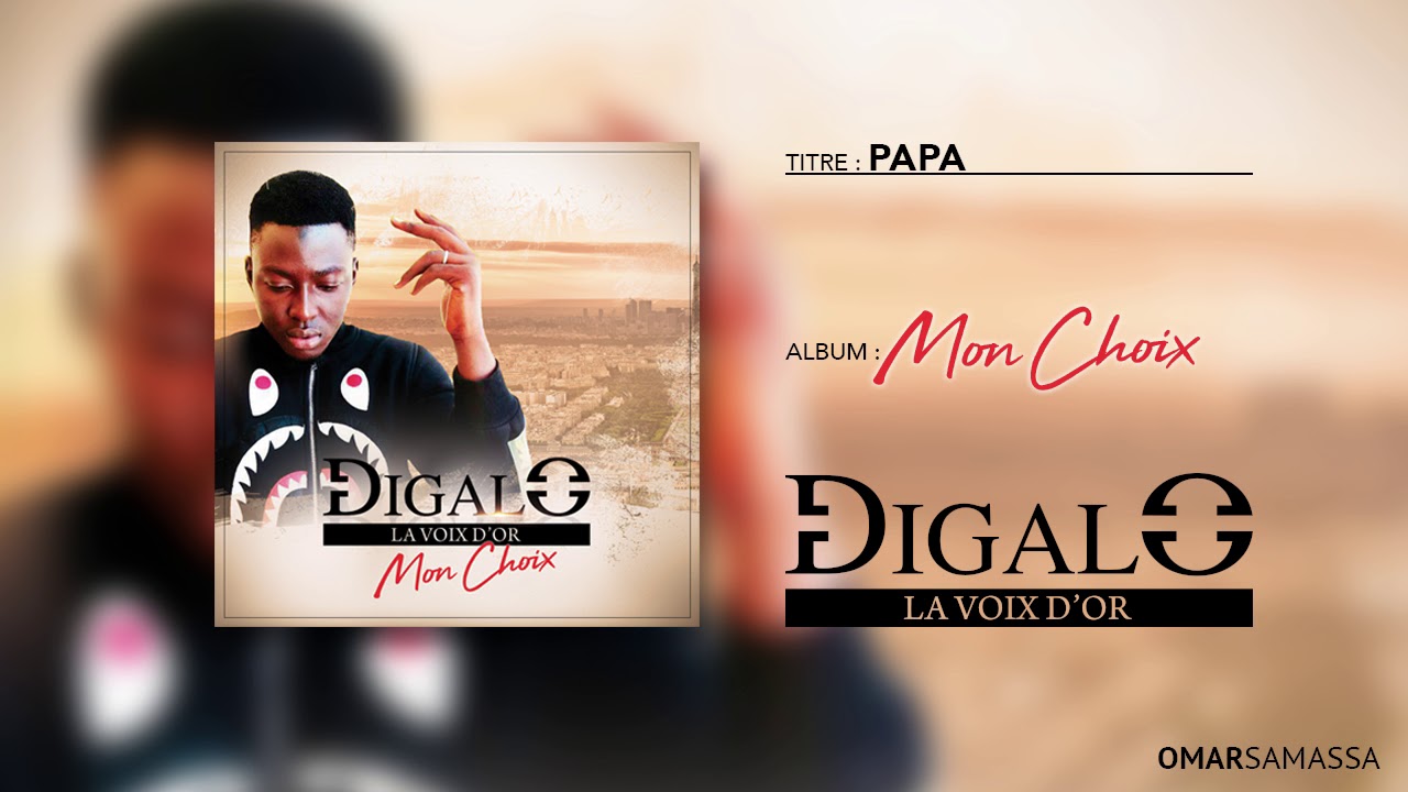 Watch Digalo La Voix d'Or - Papa (Album: Mon Choix) on YouTube Watch Digalo La Voix d'Or - Papa (Album: Mon Choix) on YouTube