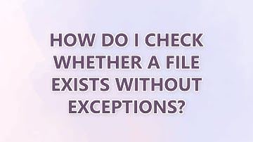 How do I check whether a file exists without exceptions? (3 SOLUTIONS!!)