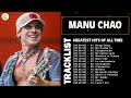 Manu Chao Best Songs of Playlist 2022 ♪ღ♫ Manu Chao Album Complet