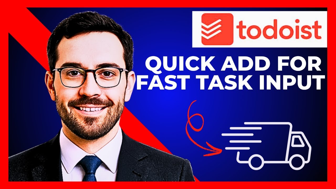 How To Use TODOIST Quick Add For Fast Task Input (Complete 2025 Guide ...