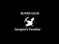 Burak uzun  gangstas paradise