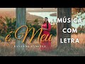 Rayanne Vanessa - É Meu - (Música com Letra)