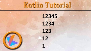 #68 Kotlin Tutorial | 5. For loop Patterns Program