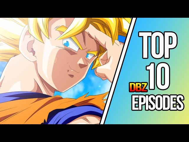 10 BEST Dragon Ball Z Episodes 