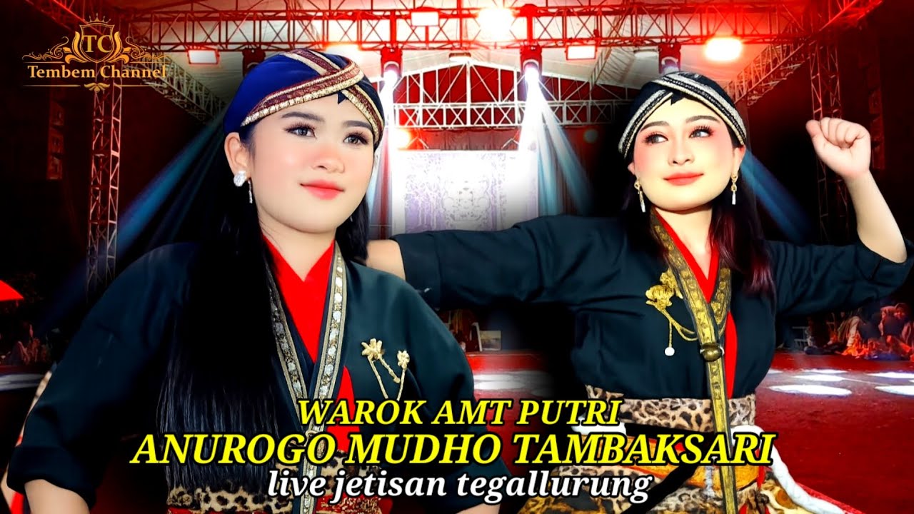 WAROK PUTRI AMT ANUROGO MUDHO TAMBAK SARI TERBARU LIVE JETISAN TEGALLURUNG