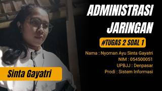 VIDEO TUGAS 2 SOAL 1 ADMINISTRASI JARINGAN (UT)