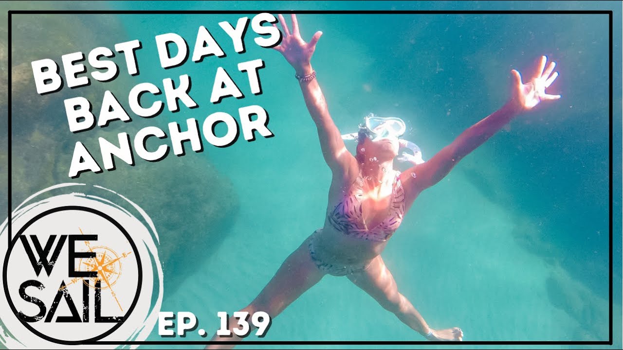 Best First Days Back at Anchor in the Baja | Episode 139