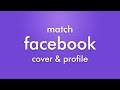 how to match facebook cover and profile