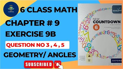 6 Class Math Exercise 9B Q NO 3-4-5 || New countdown third edition | OXFORD MATH | Lines and Angles