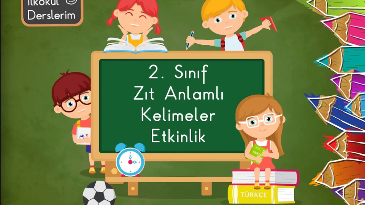 2. Sınıf Zıt Anlamlı Kelimeler Etkinlik - YouTube