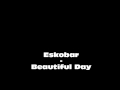 Eskobar - Beautiful Day