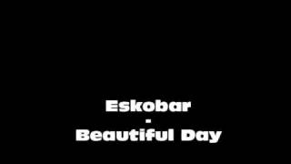 Watch Eskobar Beautiful Day video