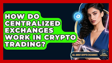 How Do Centralized Exchanges Work in Crypto Trading? | All About Crypto Exchanges News