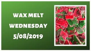 Wax Melt Wednesday - 5/08/2019 - Wax Brittle/Wax Bark