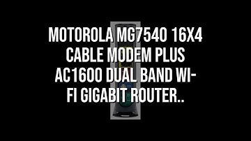 MOTOROLA MG7540 16x4 Cable Modem Plus AC1600 Dual Band Wi-Fi Gigabit Router..