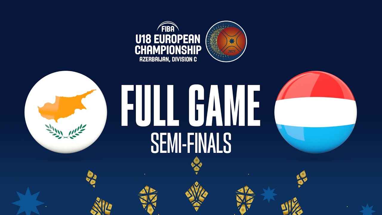 SEMI-FINALS: Cyprus v Luxembourg | Full Basketball Game | FIBA U18 European Championship 2023