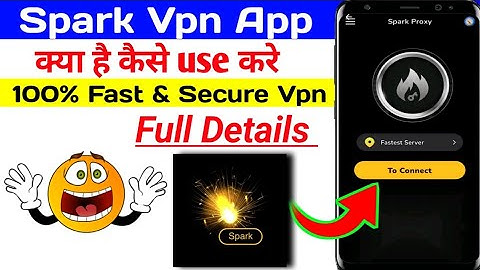 Spark Vpn App || Spark Vpn App Kaise Use Kare || How To Use Spark Vpn App