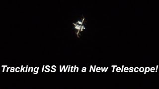 Tracking ISS With the New Telescope!