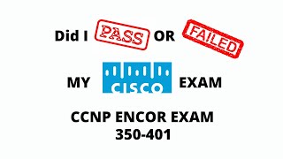 Did I pass my CCNP Encor exam??? | Cisco Exam Study Material