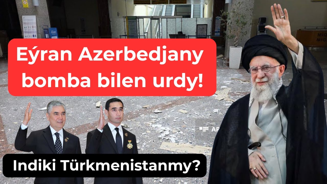 #516DWT #Eýran Azerbedjany bomba bilen urdy! Indiki Türkmenistanmy?