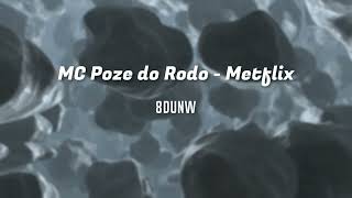 MC Poze do Rodo - Metflix (8D)