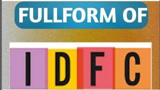 FULLFORM of IDFC | IDFC | IDFC Bank |