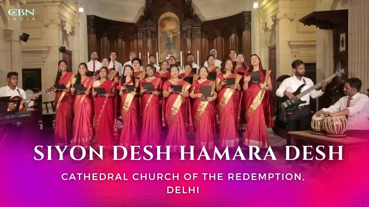 Siyon Desh Hamara Desh  Cathedral Church of the Redemption Delhi