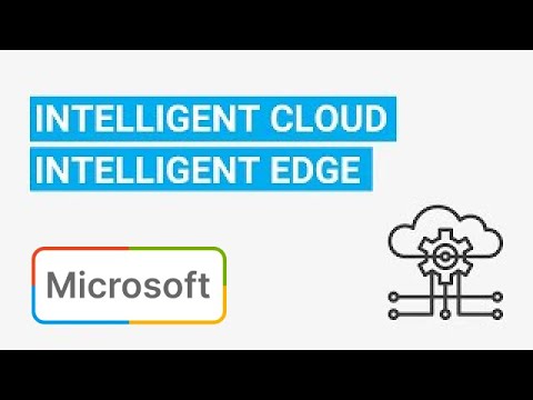 Understanding Microsoft’s “Intelligent Cloud, Intelligent Edge” Model