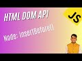 HTML DOM API - Node: insertBefore() method - Vanilla JavaScript | React.Js | Web Development