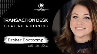 Transaction Desk: Creating a Signing | Broker Bootcamp with Jen Knox