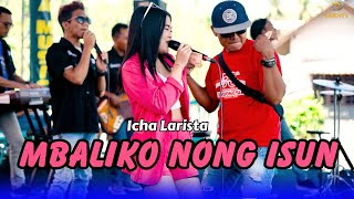 ICHA LARISTA - MBALIKO NONG ISUN - NEW DHESTA MUSIC ( LIVE PEMUDA ARPIKAL TEGALPARE)