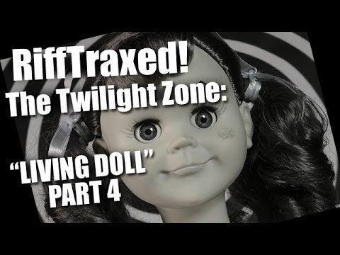 RiffTraxed - The Twilight Zone: Living Doll (Pt. 4)