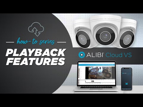 Alibi Cloud VS - How To: Playback Features