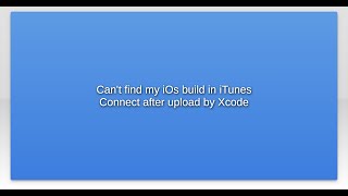 Can't find my iOs build in iTunes Connect after upload by Xcode