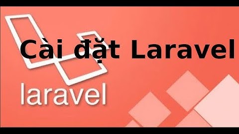 Laravel cơ bản - P1.1 - Cài đặt Laravel trên window