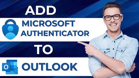 How To Add Microsoft Authenticator To Outlook (Full Guide)