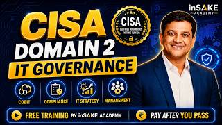 CISA Domain 2 Explained | Governance & Management of IT | inSAKE Academy