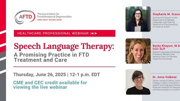 AFTD Webinar: Speech Language Therapy -- A Promising Practice in FTD Treatment and Care