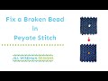 How to Fix a Broken Bead or a Skipped Stitch in Peyote Stitch