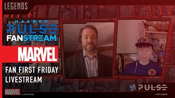 Hasbro Pulse | Fan First Friday: Marvel Legends Livestream |
