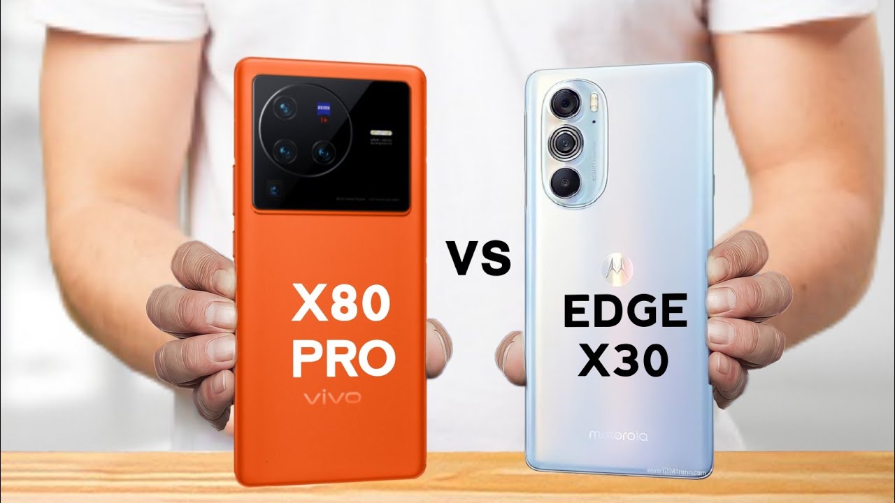 Vivo X80 Pro Vs Motorola Edge X30