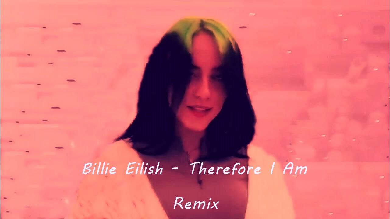 Eilish therefore i am. Billie Eilish therefore i am. Therefore i am Billie Eilish Remix. Therefore i am Billie Eilish Cover. Nightcore - therefore i am Billie Eilish (Rock Version).
