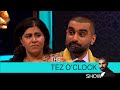 Better Or Warsi | The Tez O'Clock Show