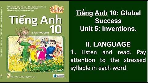 Bài nghe tiếng Anh 10 Global Success Unit 5 Inventions - Language.