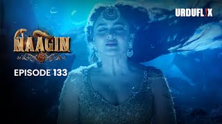 Naagin Drama Serial | Season 6 | Full Episode 133 | Best Drama 2024