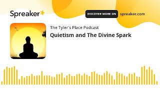 Quietism and The Divine Spark