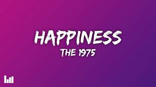The 1975 - Happiness (Lyrics)