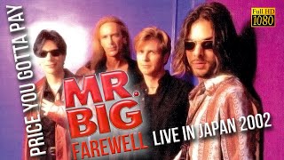 Mr Big - Price You Gotta Pay (Farewell - Live In Japan 2002) - [Remastered to FullHD]